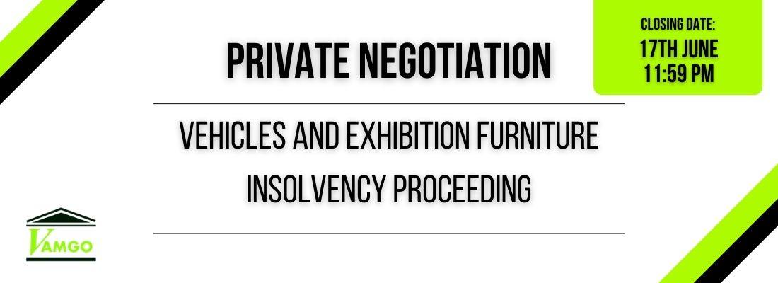 Private Negotiation of Vehicles and Exhibition Furniture